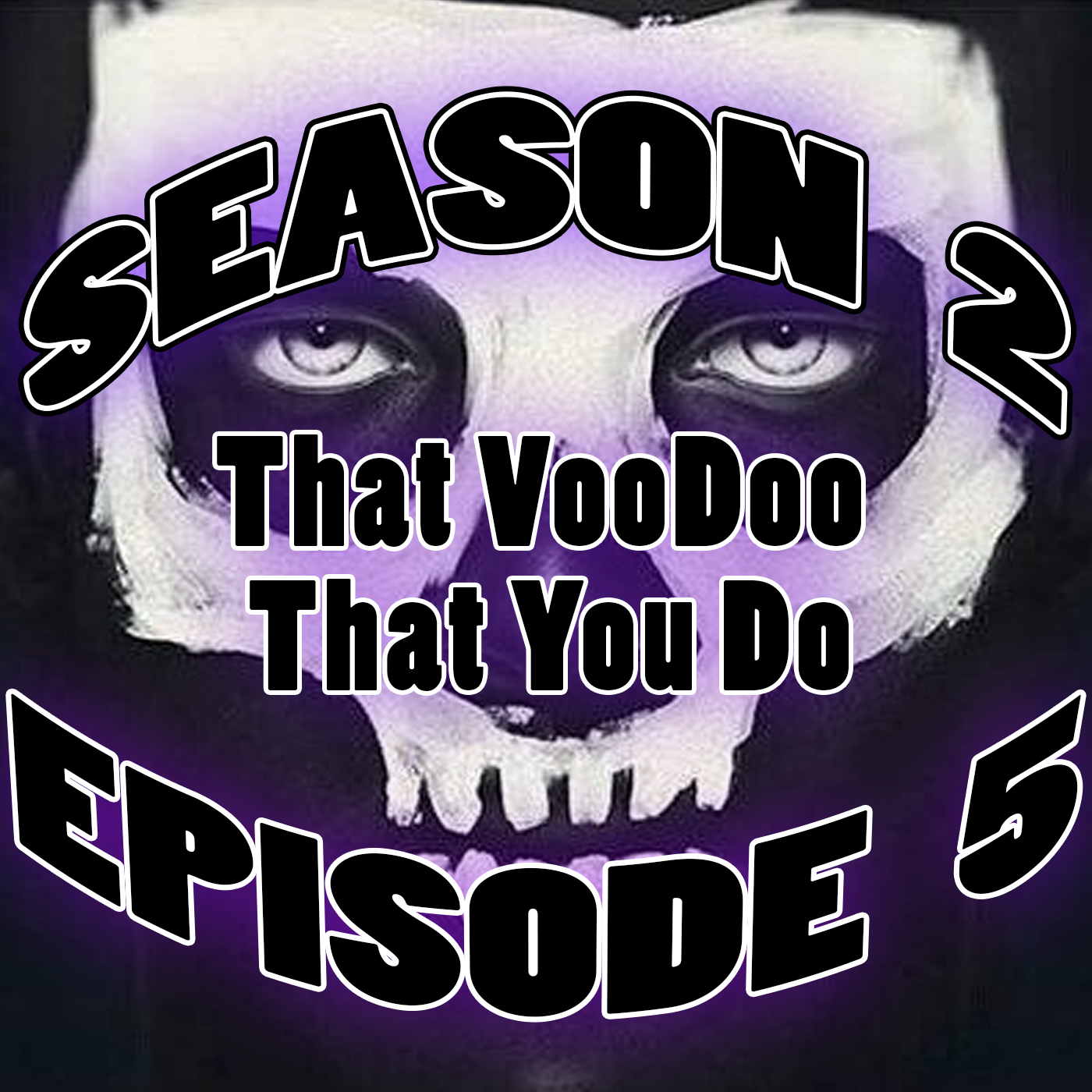 S2.E5 - That VooDoo That You Do